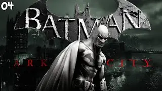 BATMAN: Arkham City - LETS PLAY Walkthrough - Part 4