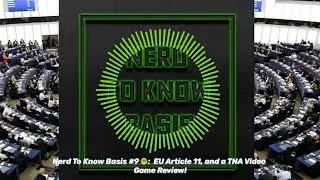 Nerd To Know Basis #9 🤓: EU Article 11, and a TNA Video Game Review! | NerdToKnowMedia
