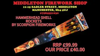 Hammerhead Shell Rockets (5 Pack)  By Scorpion Fireworks &pound;40 At Middleton Firework Shop Manchester