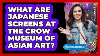 What Are Japanese Screens At The Crow Museum Of Asian Art? - Everything About Dallas