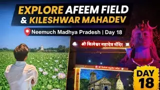 DAY 18 EXPLORE AFEEM FIELD AND  KILESHWAR MAHADEV NEEMUCH MADHYA PRADESH 🤌🏻💟#madhyapradesh #mahadev 