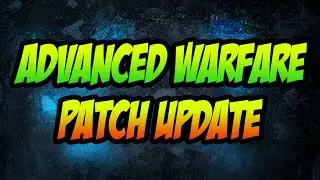 Advanced Warfare Patch Update | 5th February 2015 - (EXO Zombies Patch + MORE)