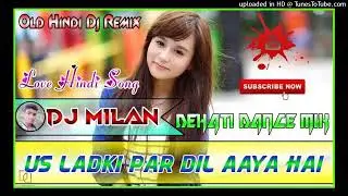 Us_Ladki_Par_Dil_Aya_Hai_Hindi_Dj_Song_Dj_Dipak ( Khatra DJ.com)
