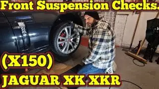 Jaguar XK XKR (X150) Front Suspension Checks | How to Inspect for Wear | Safety Inspection