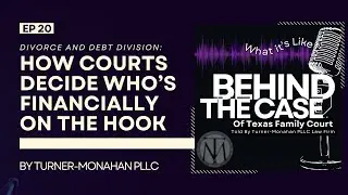 EP 20: Divorce and Debt Division: How Courts Decide Who&rsquo;s Financially on the Hook #lawpodcast