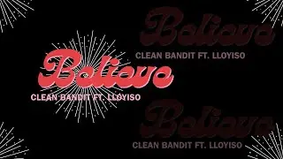 Clean Bandit ft. Lloyiso - Believe (HQ) Instrumental