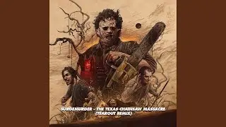 THE TEXAS CHAINSAW MASSACRE (TEAROUT Remix)