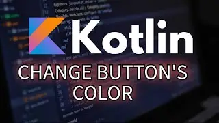 How to Change Button's Color in Kotlin 2025?