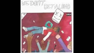 Juice WRLD & Marshmello - We Don&rsquo;t Get Along (Unreleased)