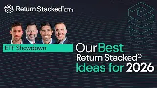 ETF Showdown: Our Best Return Stacked&reg; Ideas for 2026