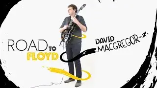 Road To Floyd - David MacGregor (Official Music Video)