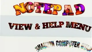 NOTEPAD VIEW & HELP MENU FULL TUTORIAL IN HINDI