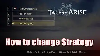 How to change Strategy in Tales of Arise