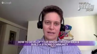 &trade;Dream Show- How To Develop A Breakthrough Idea- Dorie Clark