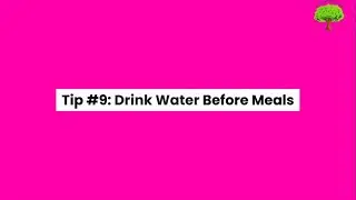 Weight Loss Tip #9: Drink Water Before Meals