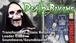 Death Reviews: Soundwave/Soundblaster - Leader - Titans Return