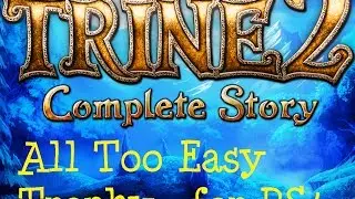 Trine 2 All Too Easy Trophy for PS4
