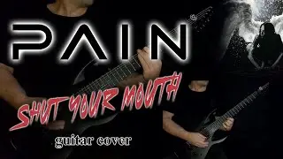 PAIN - Shut Your Mouth (guitar cover)