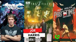 Writer Joe Harris Interview (The X-Files, Batman: The Dark Knight)