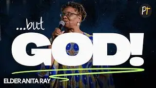 BUT GOD | Elder Anita Ray