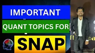 SNAP 2025 Exam: QUANT Important Topics to Focus || How to Prepare? ||How to Score 99% | Must Watch