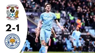 Coventry City 2-1 Leicester City | Highlights | Championship 2026