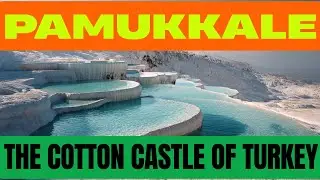 Pamukkale  The Cotton Castle of Turkey  Complete Travel Guide