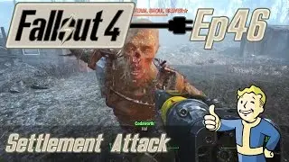 Fallout 4 - Settlement Attack - Ep46