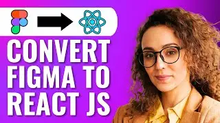 How to Convert Figma Design to React JS Code (Figma to React JS)