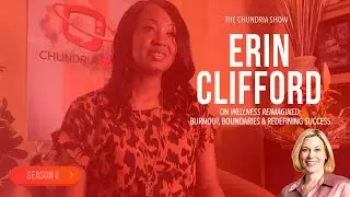 Wellness Reimagined | Erin Clifford on Self-Care, Boundaries & Balance | Full Interview