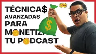 🤑 Técnicas AVANZADAS para 💰 MONETIZAR TU PODCAST y Vivir de él en 2021