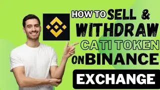 HOW TO BUY, SELL AND WITHDRAW YOUR CATI TOKEN FROM BINANCE