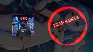 Nightcore - TrapMusicHDTV - Trap Santa (Dopant Beats Remix)