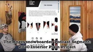 The Angrysnowboarder Podcast Segment: 2020 Interior Plain Project Preview