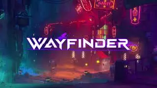 I got to play Wayfinder early!