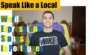SPEAK LIKE A LOCAL  - 10 TIPS FOR SPEAKING PORTUGUESE LIKE A NATIVE