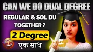 DU Dual Degree Valid? | Regular + SOL Together | Student's Big Question Answered