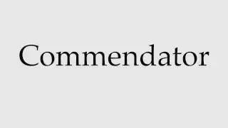 How to Pronounce Commendator