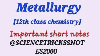 Metallurgy Short notes part-1(12th class chemistry)