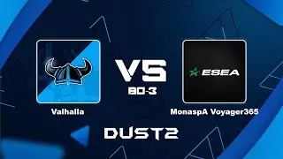 ESEA Open Playoffs - Valhalla VS MonaspA Voyager365 dust2