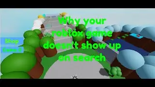 Why your Roblox Game doesn't show up on Search