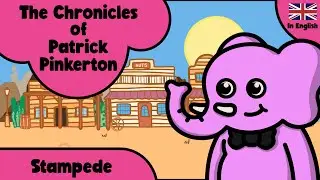 Stampede - The Chronicles of Patrick Pinkerton - Children Story Time