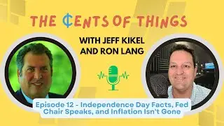 Independence Day Facts, The Fed Chair, and Inflation Rides Again |Cents of Things Episode 12
