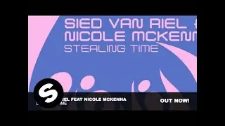 Sied van Riel feat Nicole McKenna - Stealing Time (Original Mix)