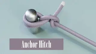 Anchor Hitch Tutorial | Essential Boating & Camping Knot