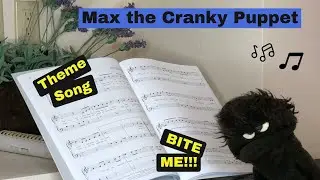 Theme Song - Max the Cranky Puppet - Funny Puppet Videos
