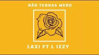  Laxi ft Elizzy - N&atilde;o Tenhas Medo(@prodsezo )