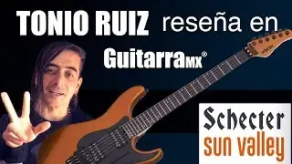 Schecter Sun Valley Super Shredder FR con Tonio Ruiz en Revista GuitarraMX