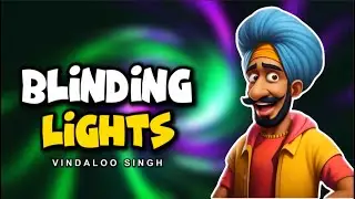 BLINDING LIGHTS (Funny Indian Remix) - Vindaloo Singh
