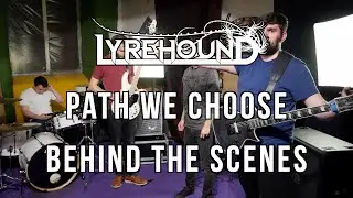 Lyrehound - Path We Choose (Behind the Scenes)
